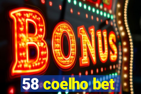 58 coelho bet